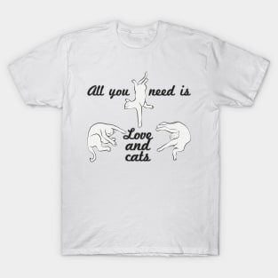 All you need is love and cats T-Shirt